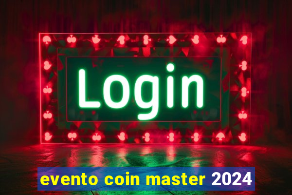 evento coin master 2024